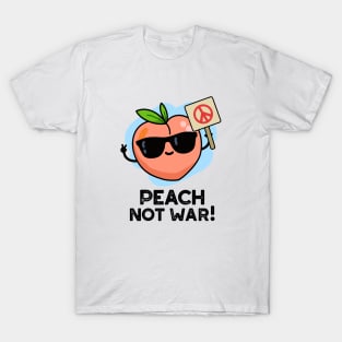 Peach Not War Cute Fruit Pun T-Shirt